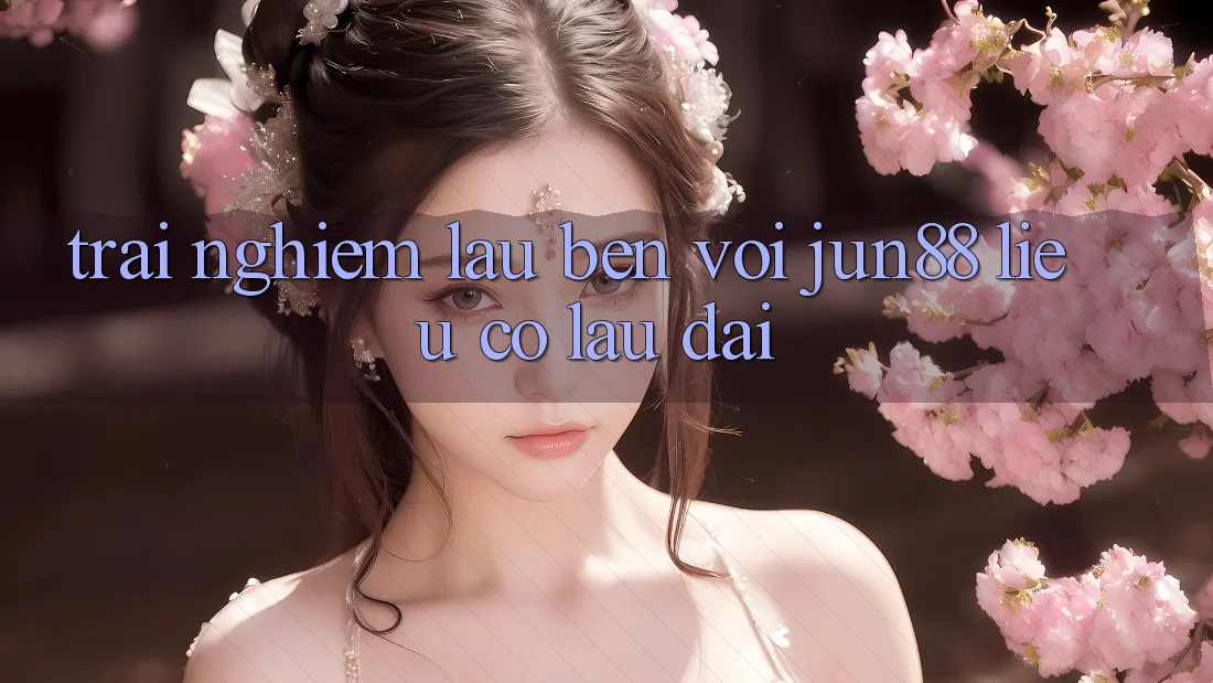 Trải nghiệm lâu bền với jun88 – liệu có lâu dài? Trải nghiệm lâu bền với jun88 – liệu có lâu dài?