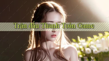 Trận đấu Thanh toán game