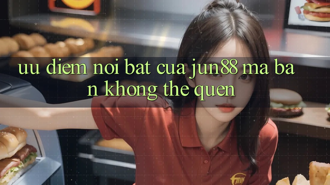 Ưu điểm nổi bật của jun88 mà bạn không thể quên Ưu điểm nổi bật của jun88 mà bạn không thể quên