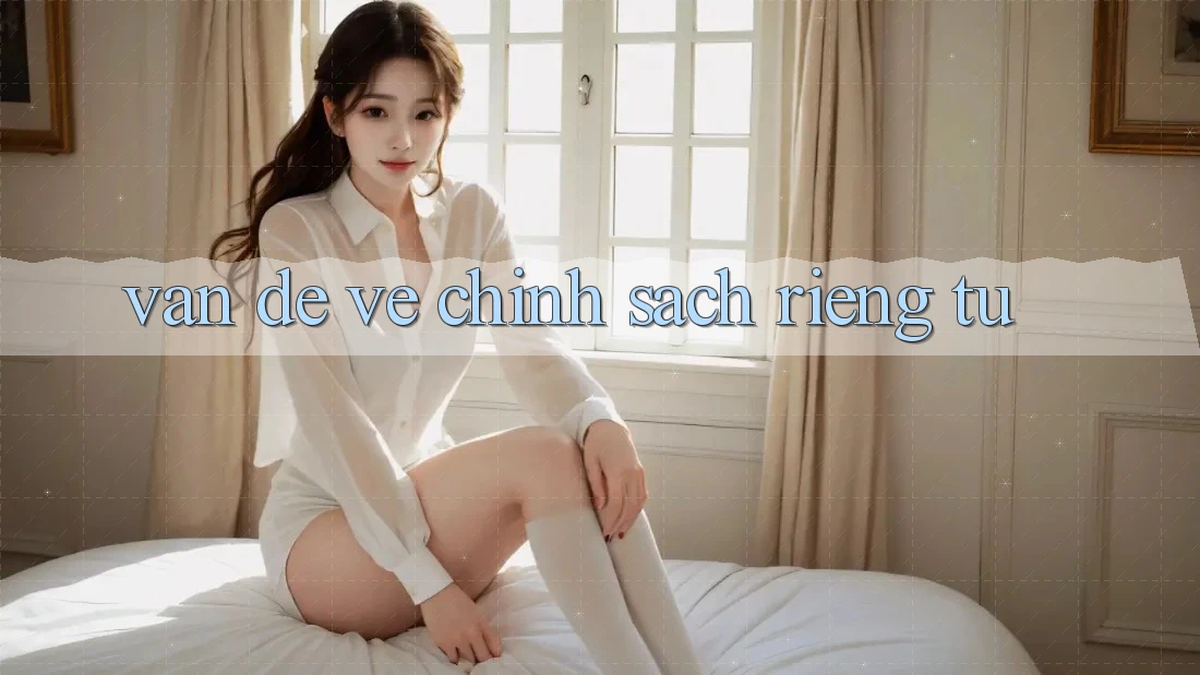 Vấn đề về chính sách riêng tư